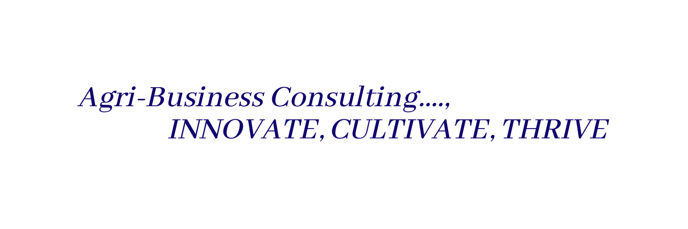 Agri Business Consulting INNOVATE CULTIVATE THRIVE