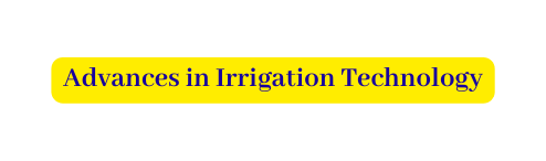 Advances in Irrigation Technology